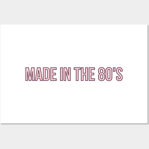 Made in the 80's Wall Art by BloomingDiaries